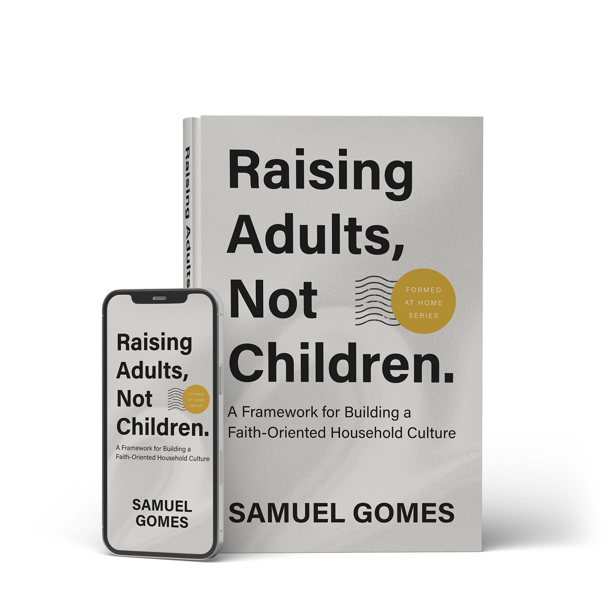 Raising Adults, Not Children. Formed At Home.